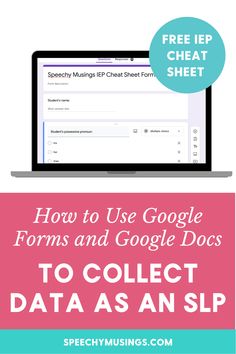 how to use google forms and google docs to collect data as an slp