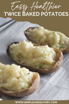 three baked potatoes with text overlay that says easy healthier twice baked potatoes