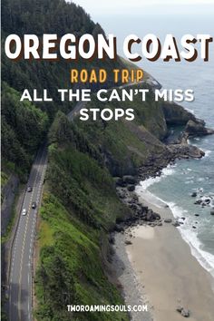 the oregon coast road trip all the can't miss stops