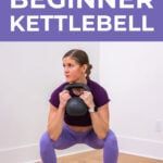 a woman is doing kettlebell squats with the words beginner kettlebell above her