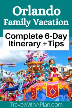 the disneyland world theme park with text overlay that reads orlando family vacation complete 6 - day itinerary + tips