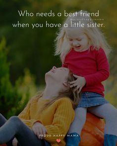 Quotes For Younger Sister, Younger Sister Quotes Meaningful, Sibling Quotes Sister And Sister, My Little Sister Quotes, Lil Sister Quotes, Younger Sister Quotes