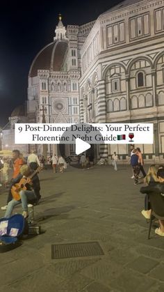 people sitting on benches in front of a building at night with the caption post - dinner delights your perfect florentie not guide