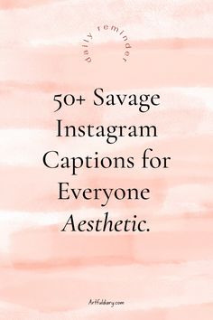 the words, 50 + savge instagramn captions for everyone aesthetic