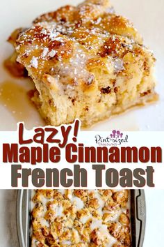 a close up of food on a plate with the words lazy maple cinnamon french toast