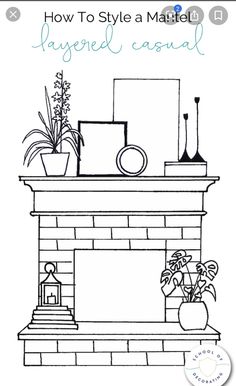 a fireplace with the words how to style a mantel layered around it and potted plants