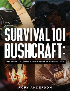 the cover of survival 101 bushcraft, with images of firewood and other items