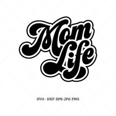 the word mom life is shown in black and white, with an ornate font pattern