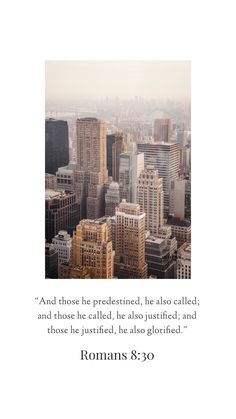 the cityscape is shown with a quote from romans 8 30, and those he preceded, he also called