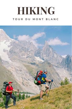 two hikers hiking up a mountain with the words hiking tour du mont blanc