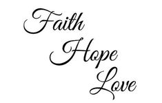 the word faith hope love written in black ink