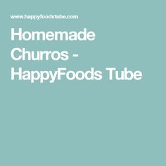 the words homemade churros - happyfoods tube are in white font on a teal background