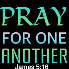 the words pray for one another on a black background with green and blue lettering that reads,