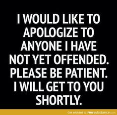 i would like to apoloize to anyone i have not yet offered please be patient i will get to you shortly