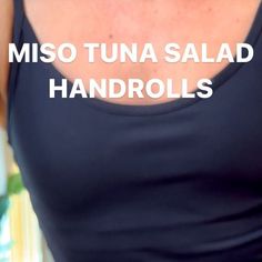 the back of a woman's black tank top that says misotunaa salad handrolls