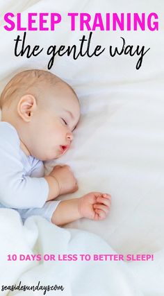 a baby sleeping on top of a bed with the words sleep training the gentle way