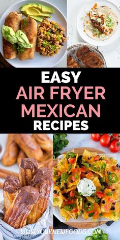 easy air - fryer mexican recipes are the best way to make them at home