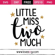 the little miss two much svt cut file is shown in black and gold stars