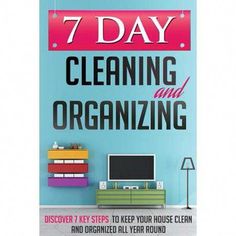 the book cover for 7 day cleaning and organizing