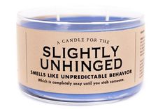 a candle for the slightly unhinged smells like unpredictableable behavior