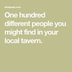 the words one hundred different people you might find in your local tavern