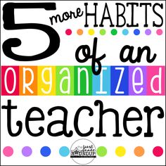 the 5 more habitts of an organized teacher