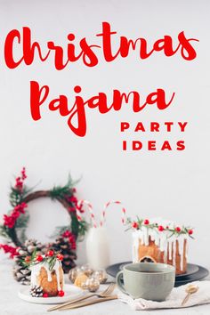 christmas pajama party ideas on a table with cupcakes and saucer