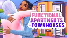 an animated image of a woman hugging a man in front of a building with the words functional apartments + townhouseses