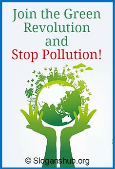 a blue and white sign that says join the green revolution and stop pollution with two hands holding