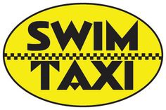 a yellow sticker with the words swim taxi on it