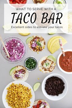 what to serve with a taco bar excellent sides to elevate your tacos