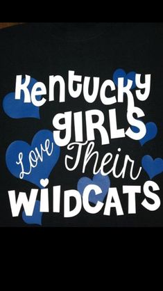 a t - shirt that says kentucky girls love their wildcats