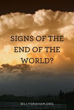 a photo with the words, signs of the end of the world?