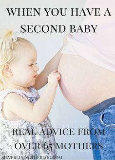 a baby touching the belly of a pregnant woman with text overlay that reads when you have a second baby, real advice from over 65 mothers