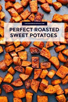 roasted sweet potatoes on a baking sheet with the words perfect roasted sweet potatoes