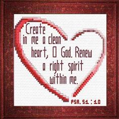 a cross - stitch heart with the words create in me a clean heart, i'd god knew a right spirit within me