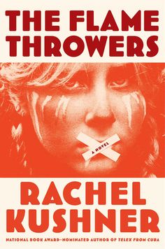 the flame throwers by rachel kushner is featured in this book cover image