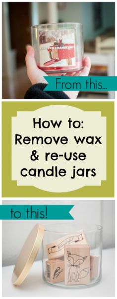 how to remove wax and re - use candle jars from this blog, it's easy