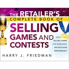 the retailer's complete book of selling games and contests