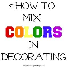 the text how to mix colors in decorating is shown above an image of colorful letters