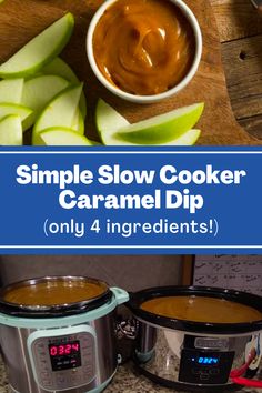 two slow cookers with caramel dip in them and the words, simple slow cooker caramel dip only 4 ingredients