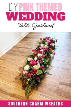 a pink and white wedding table garland with flowers on the side, text reads diy pink themed wedding table garland southern charm wreaths