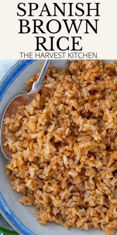 spanish brown rice in a blue and white bowl with a spoon on the side text reads, how to cook spanish brown rice