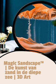 a round mirror with an image of a mountain in the water and text that says, magic landscape i de kunst van zand in de diee zeen 3d art