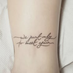 a woman's foot with a tattoo that reads, we are only to have one