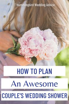 a woman holding flowers with the words how to plan an awesome couple's wedding shower