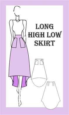 a woman's dress and skirt sewing pattern with the words long high low skirt