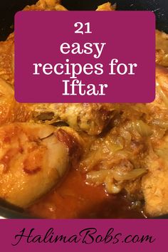 the words 21 easy recipes for iftar are in front of an image of food