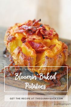 bacon and cheese baked potatoes on a cutting board with text overlay that reads loaded with bacon and cheese bloomin'baked potatoes