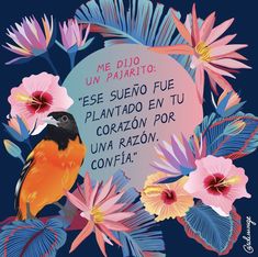 a bird sitting on top of a tree surrounded by pink and blue flowers with the words un pajaritoo written in spanish